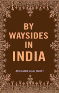By Waysides in India - Gyan Books