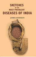 Sketches of the Most Prevalent Diseases of India - Gyan Books