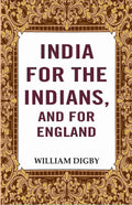 India for the Indians, and for England  - Gyan Books