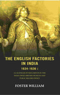 The English factories in India 1634-1636 : A calendar of documents in the India Office British Museum and Public Record Office - Gyan Books