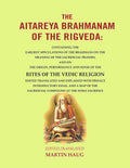 The Aitareya Brahmanam Of The Rigveda: Containing The Earliest Speculations Of The Brahmans On The Meaning - Gyan Books