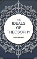 The Ideals of Theosophy - Gyan Books