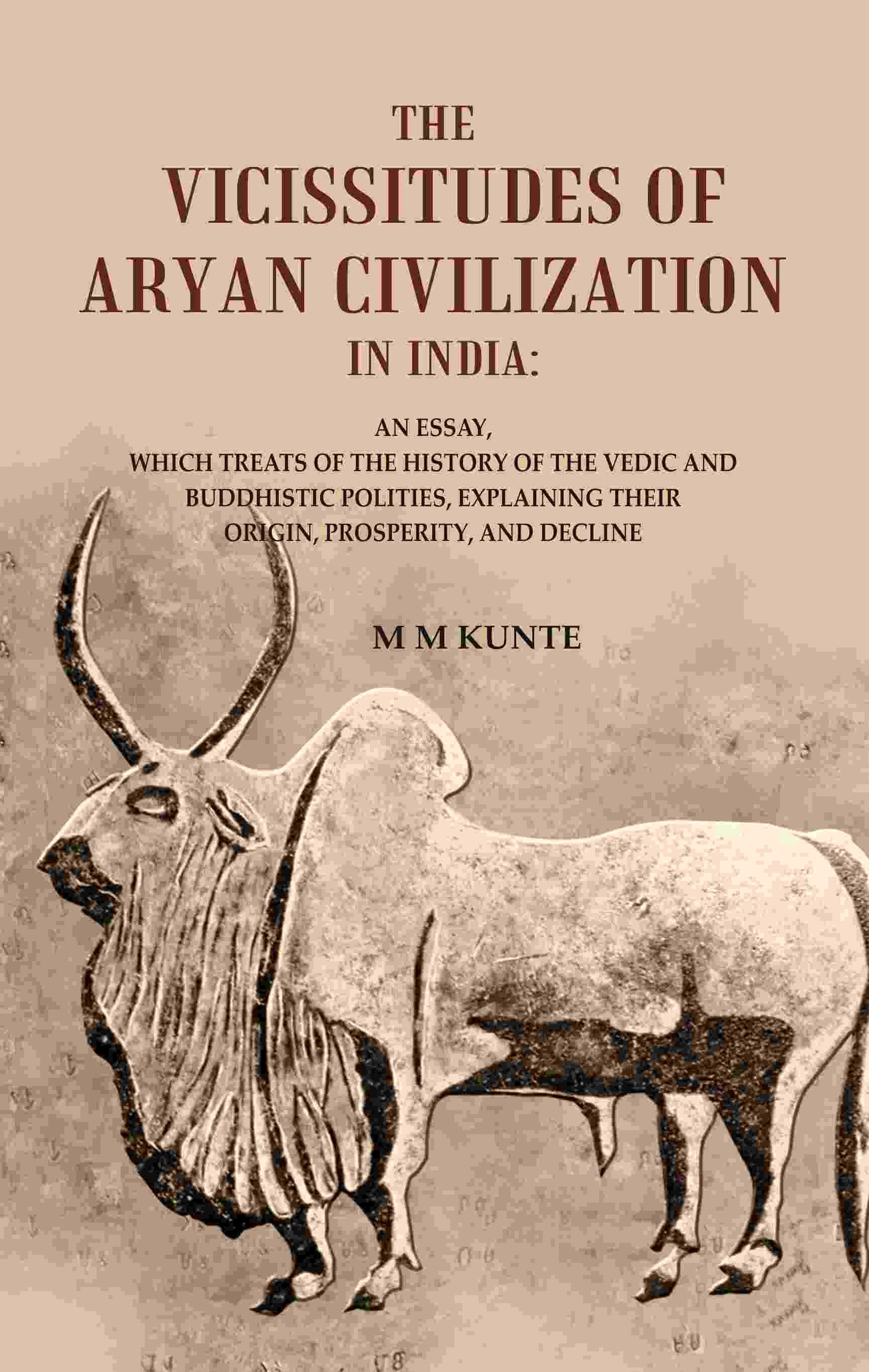 The Vicissitudes Of Aryan Civilization In India: An Essay, Which Treats Of The History Of The Vedic And - Gyan Books