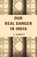Our Real Danger in India - Gyan Books