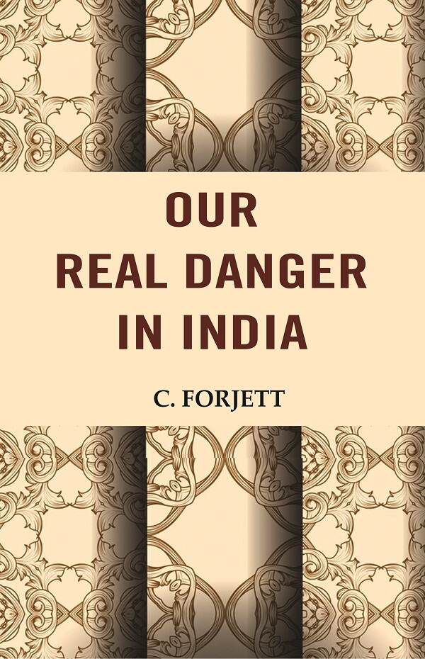 Our Real Danger in India - Gyan Books