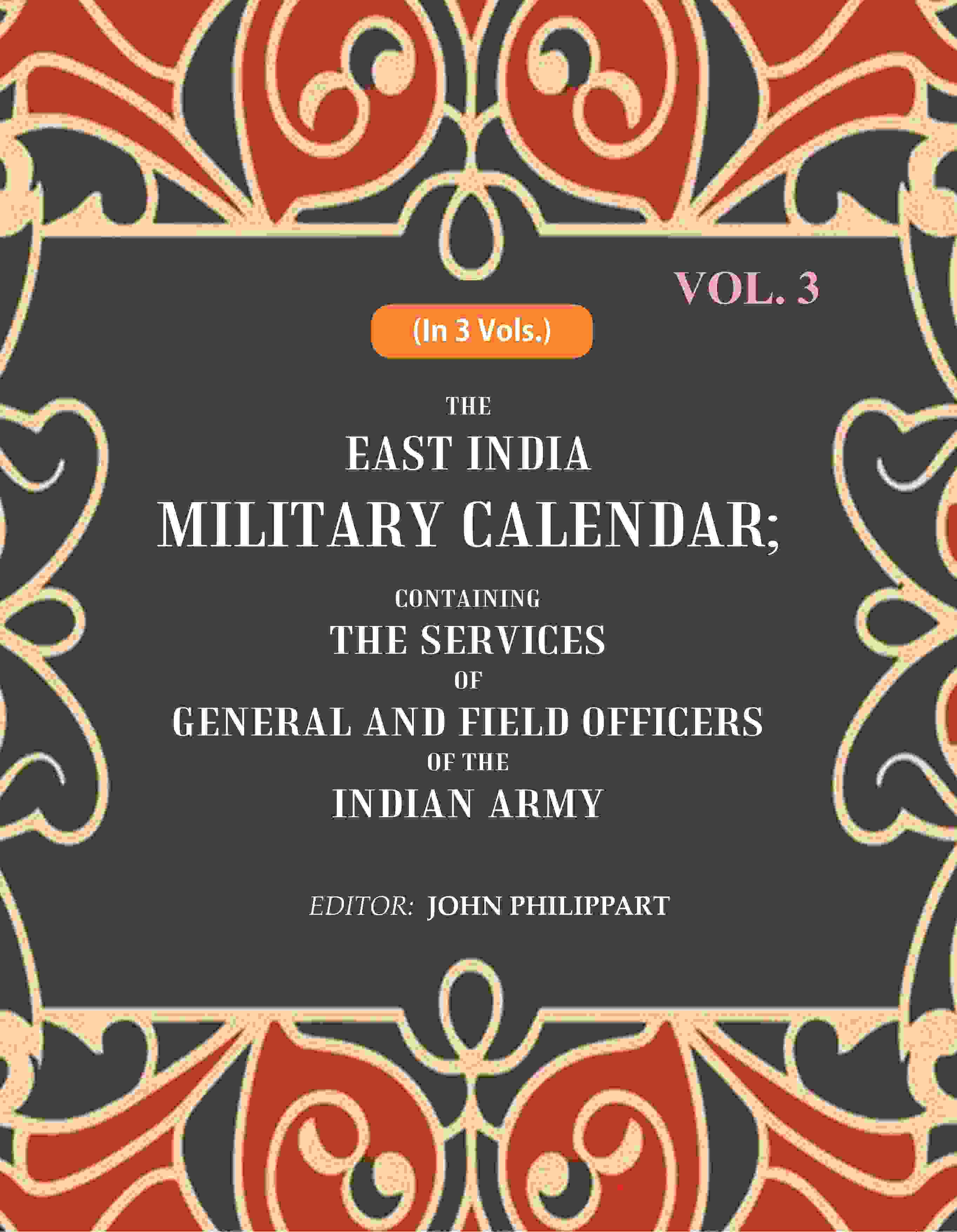 The East India Military Calendar: Containing the Services of General and Field Officers of the Indian Army 3rd - Gyan Books