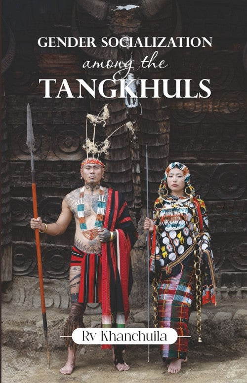 Gender Socialization Among The Tangkhuls - Gyan Books