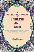 A Pocket Dictionary Of English And Tamil: Giving The Nomenclature Employed As Well By The Lower As The - Gyan Books