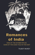Romances of India: King of the Khyber rifles guns of the Gods told in the East - Gyan Books