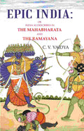 Epic India: Or India as Described in the Mahabharata and the Ramayana - Gyan Books