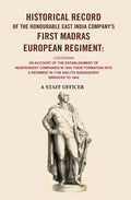 Historical Record Of The Honourable East India Company'S First Madras European Regiment Containing An 1842 - Gyan Books