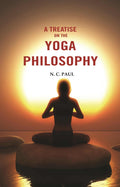 A Treatise on the Yoga Philosophy  - Gyan Books