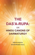 The Das'A-Rupa: Or Hindu Canons of Darmaturgy - Gyan Books