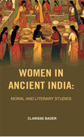 Women in Ancient India: Moral and Literary Studies - Gyan Books