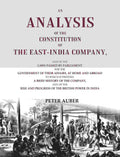 An Analysis Of The Constitution Of The East-India Company: And Of The Laws Passed By Parliament For The - Gyan Books
