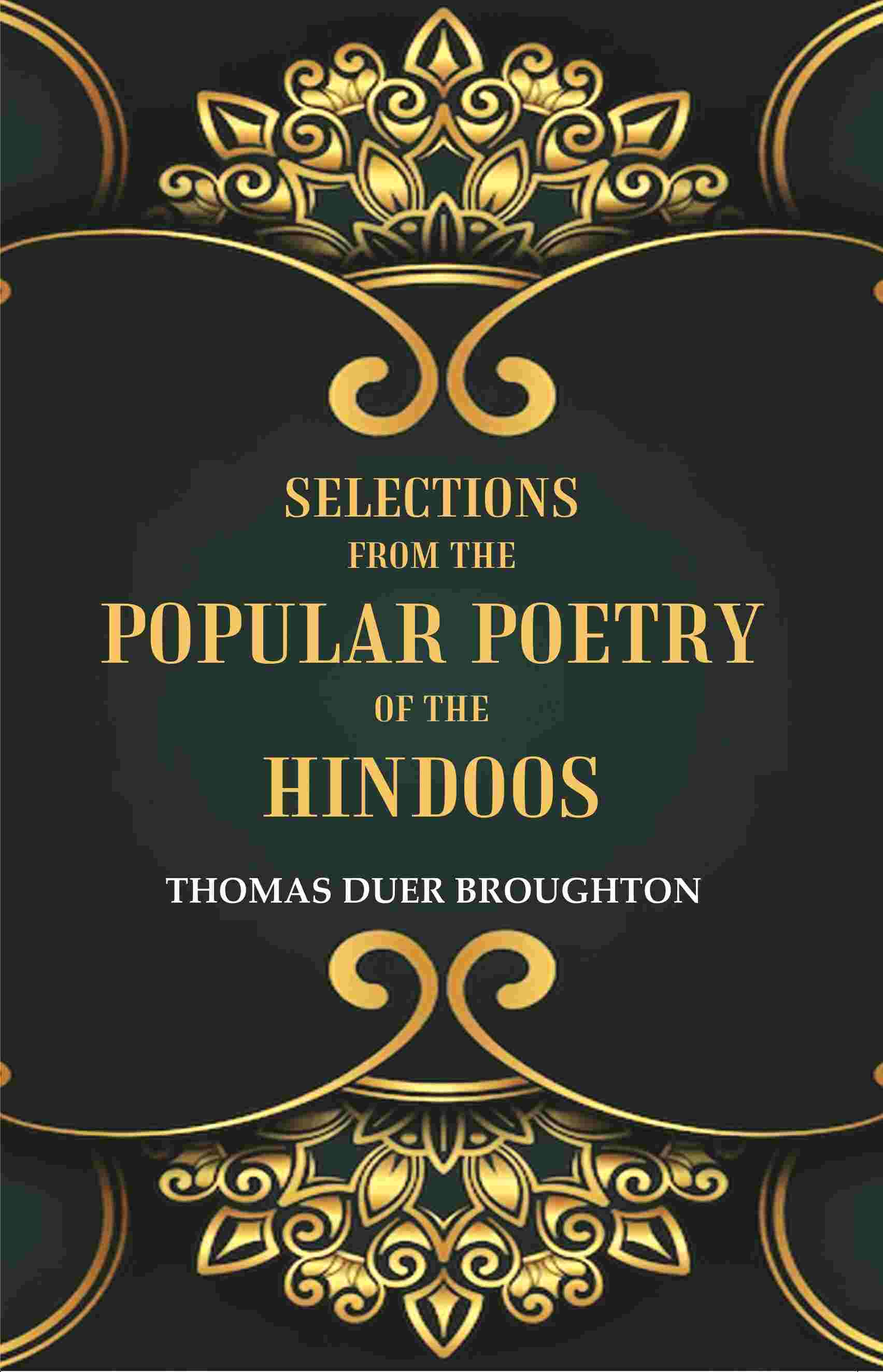 Selections from the Popular Poetry of the Hindoos - Gyan Books