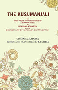 The Kusumanjali: Or Hindu Proof of the Existence of a Supreme Being, by Udayana Acharya with the Commentary of Hari Dasa Bhattacharya - Gyan Books
