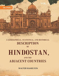 A Geographical, Statistical, and Historical Description of Hindostan, and the Adjacent Countries 1st - Gyan Books