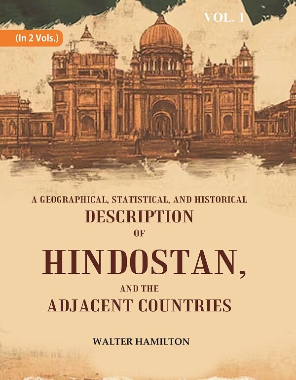 A Geographical, Statistical, and Historical Description of Hindostan, and the Adjacent Countries 1st - Gyan Books