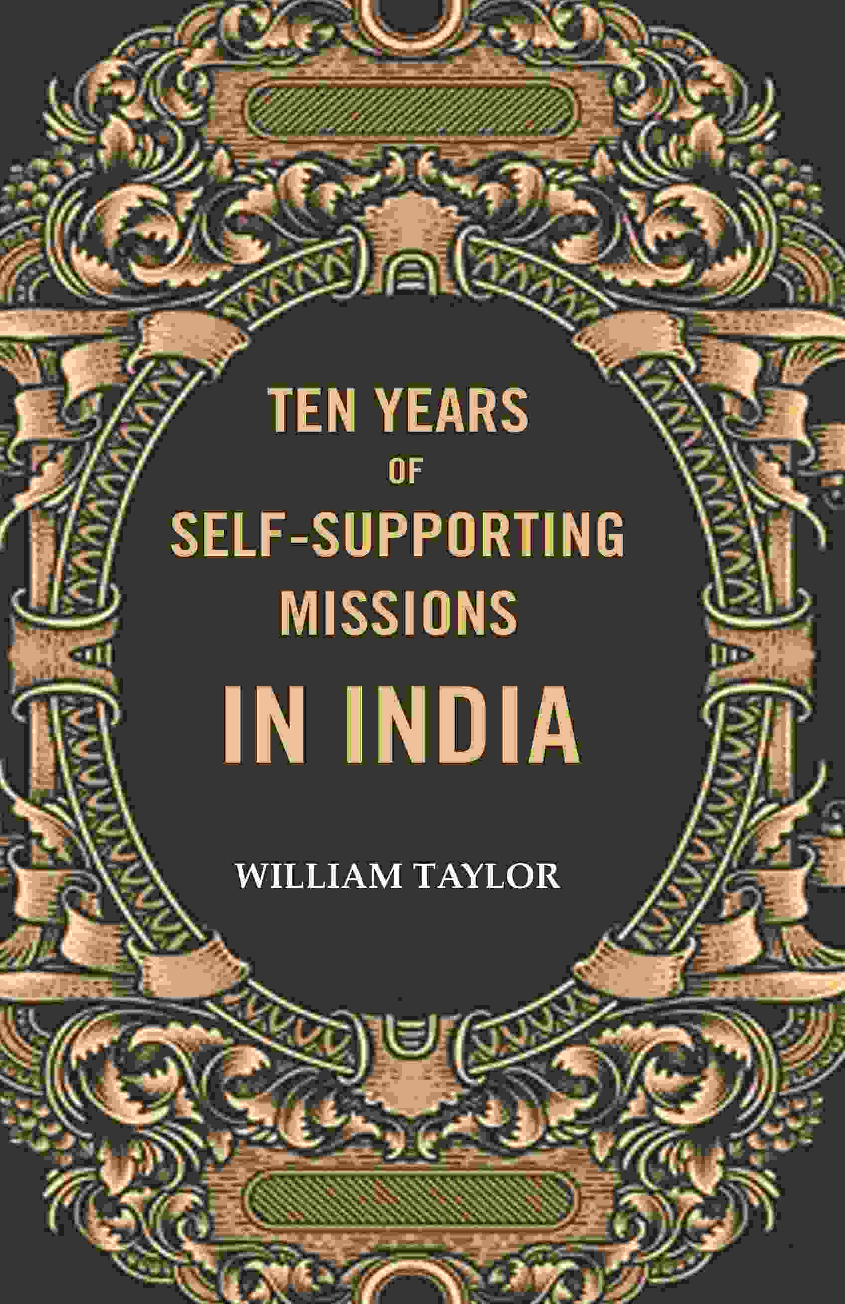 Ten years of self-supporting Missions In India - Gyan Books
