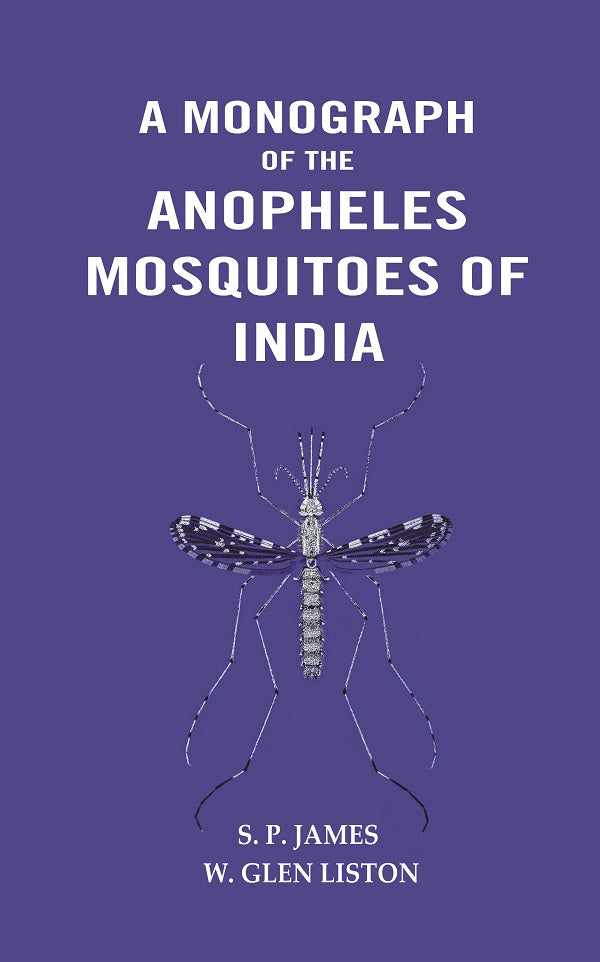 A Monograph of The Anopheles Mosquitoes of India - Gyan Books