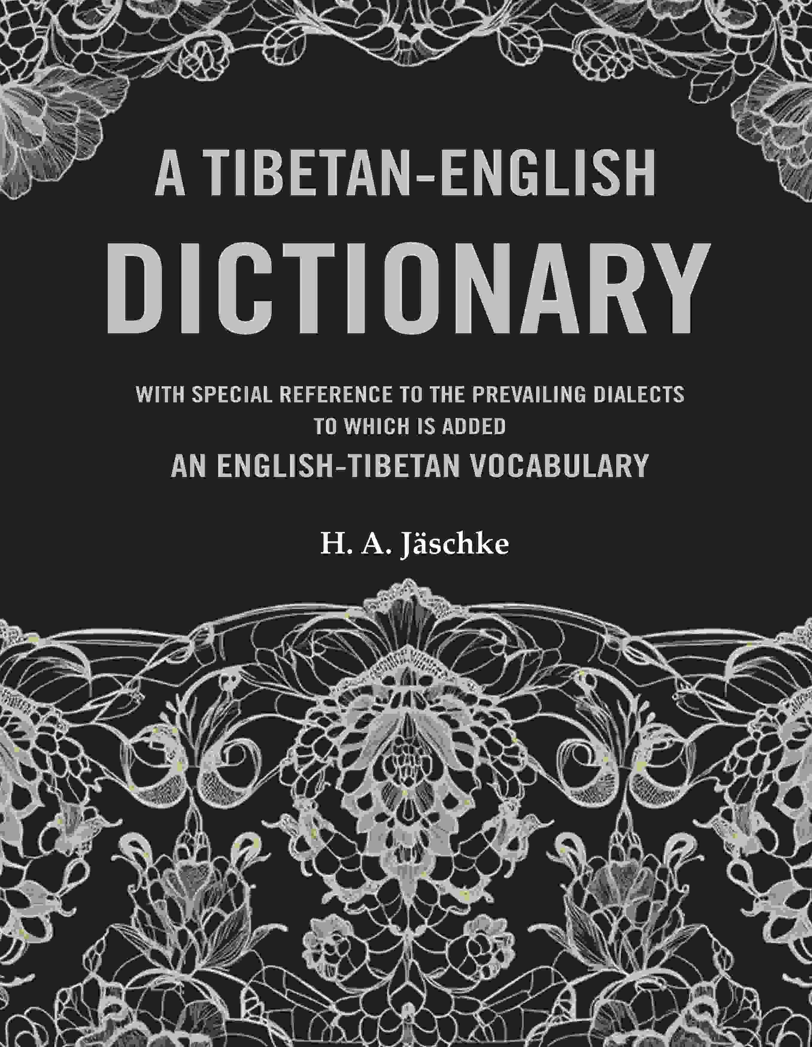 A Tibetan-English Dictionary: With Special Reference to the Prevailing Dialects to which is added an English-Tibetan Vocabulary - Gyan Books