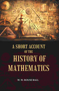 A Short Account of the History of Mathematics - Gyan Books