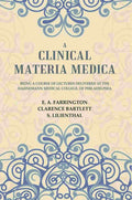 A Clinical Materia Medica: Being a Course of Lectures Delivered at the Hahnemann Medical College, of Philadelphia - Gyan Books