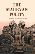 The Mauryan Polity - Gyan Books