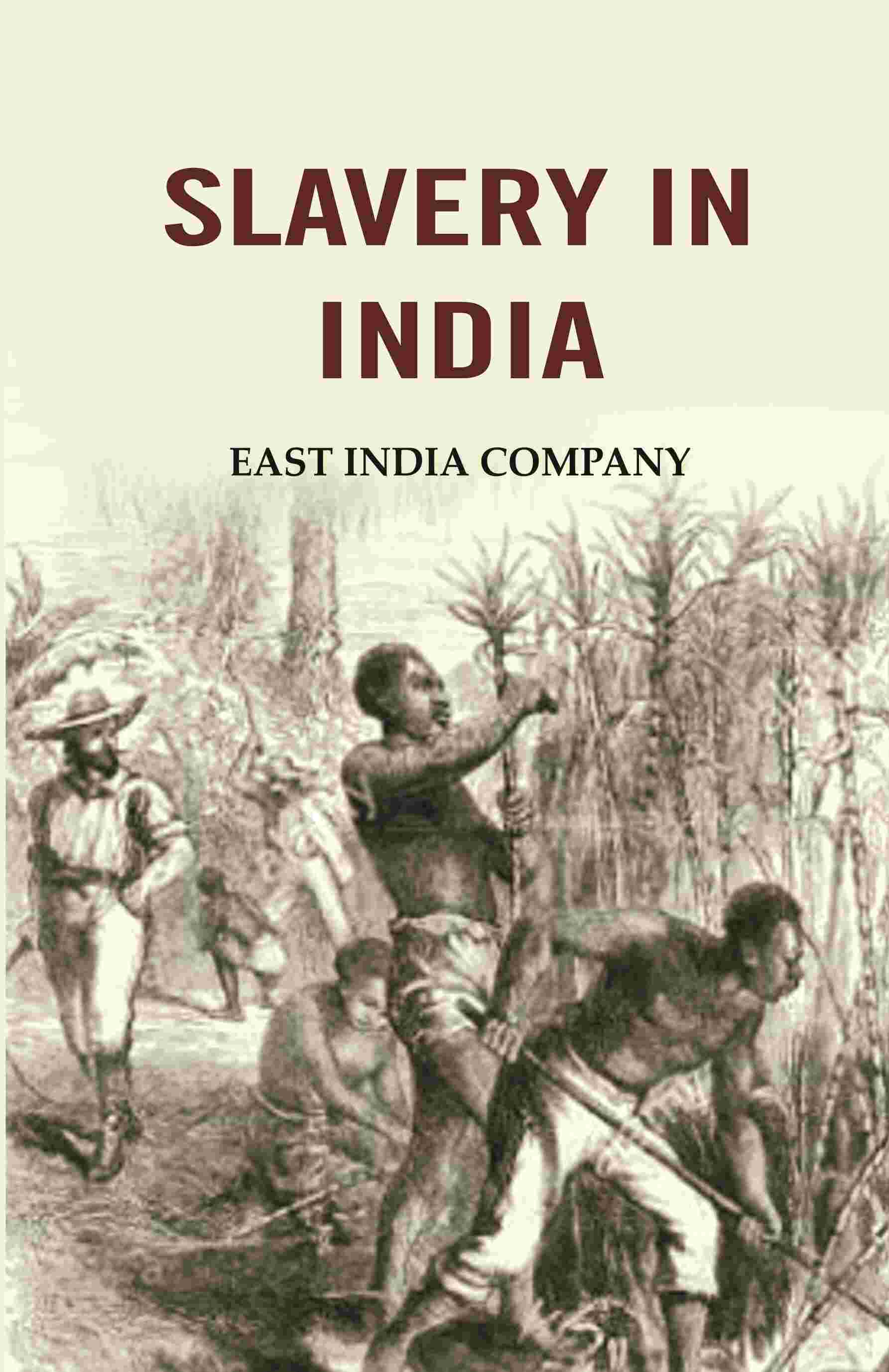 Slavery in India: East India Company - Gyan Books