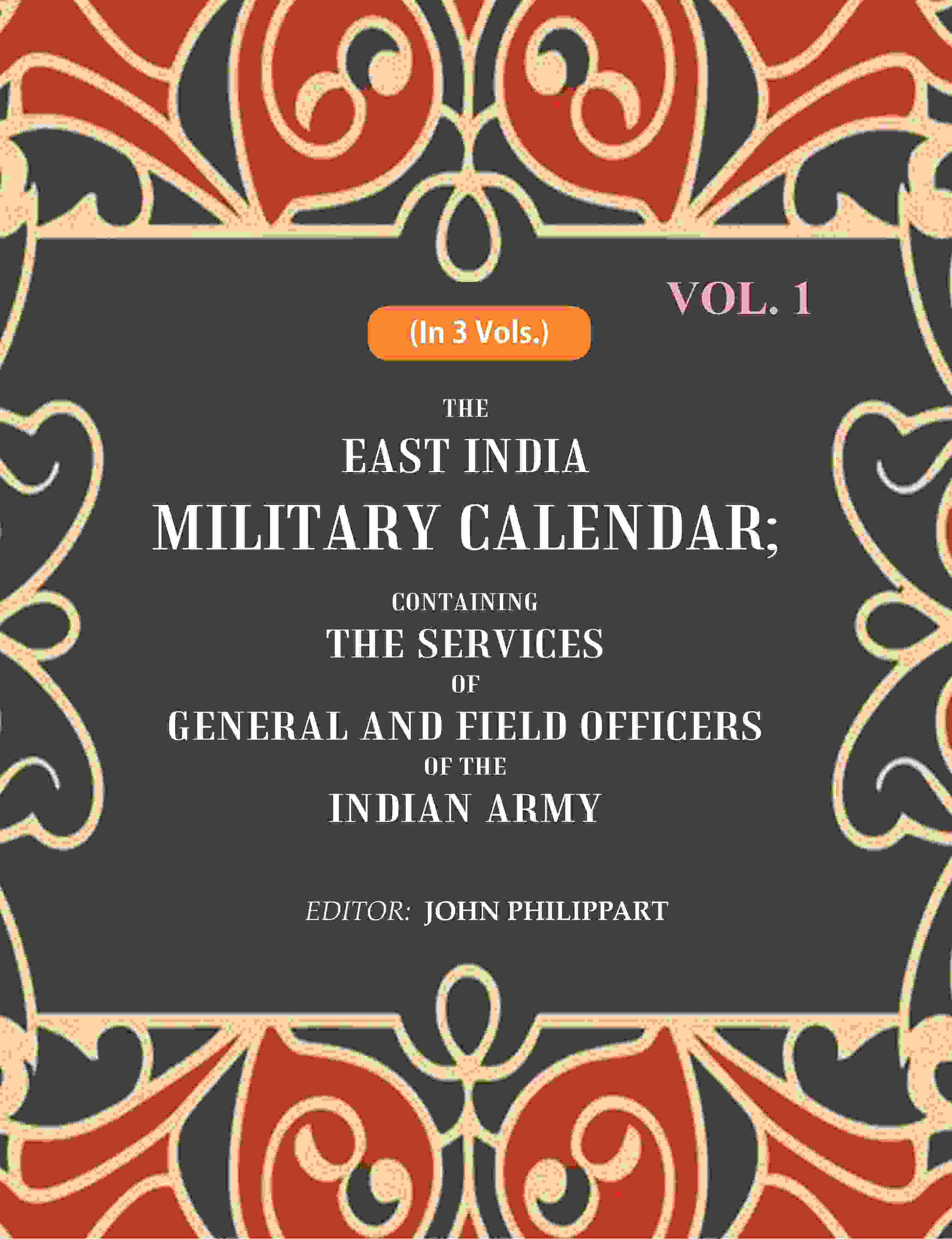 The East India Military Calendar: Containing the Services of General and Field Officers of the Indian Army 1st - Gyan Books