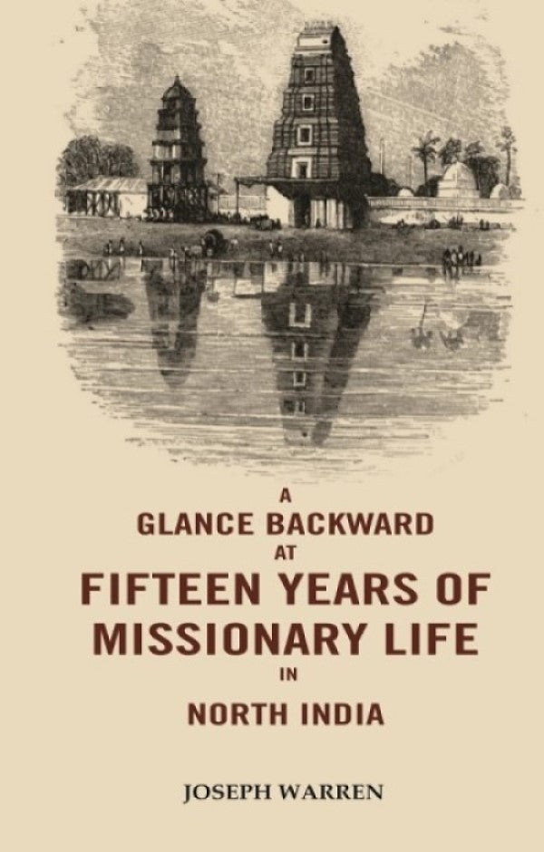 A Glance Backward at Fifteen Years of Missionary Life in North India  - Gyan Books
