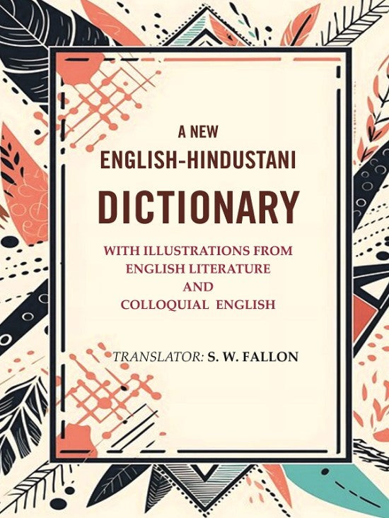 A New English-Hindustani Dictionary: with Illustrations From English Literature And Colloquial  English - Gyan Books