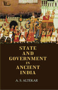 State And Government In Ancient India - Gyan Books