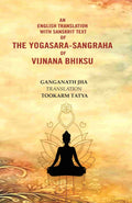 An English Translation with Sanskrit Text of the Yogasara-sangraha of Vijnana Bhiksu - Gyan Books