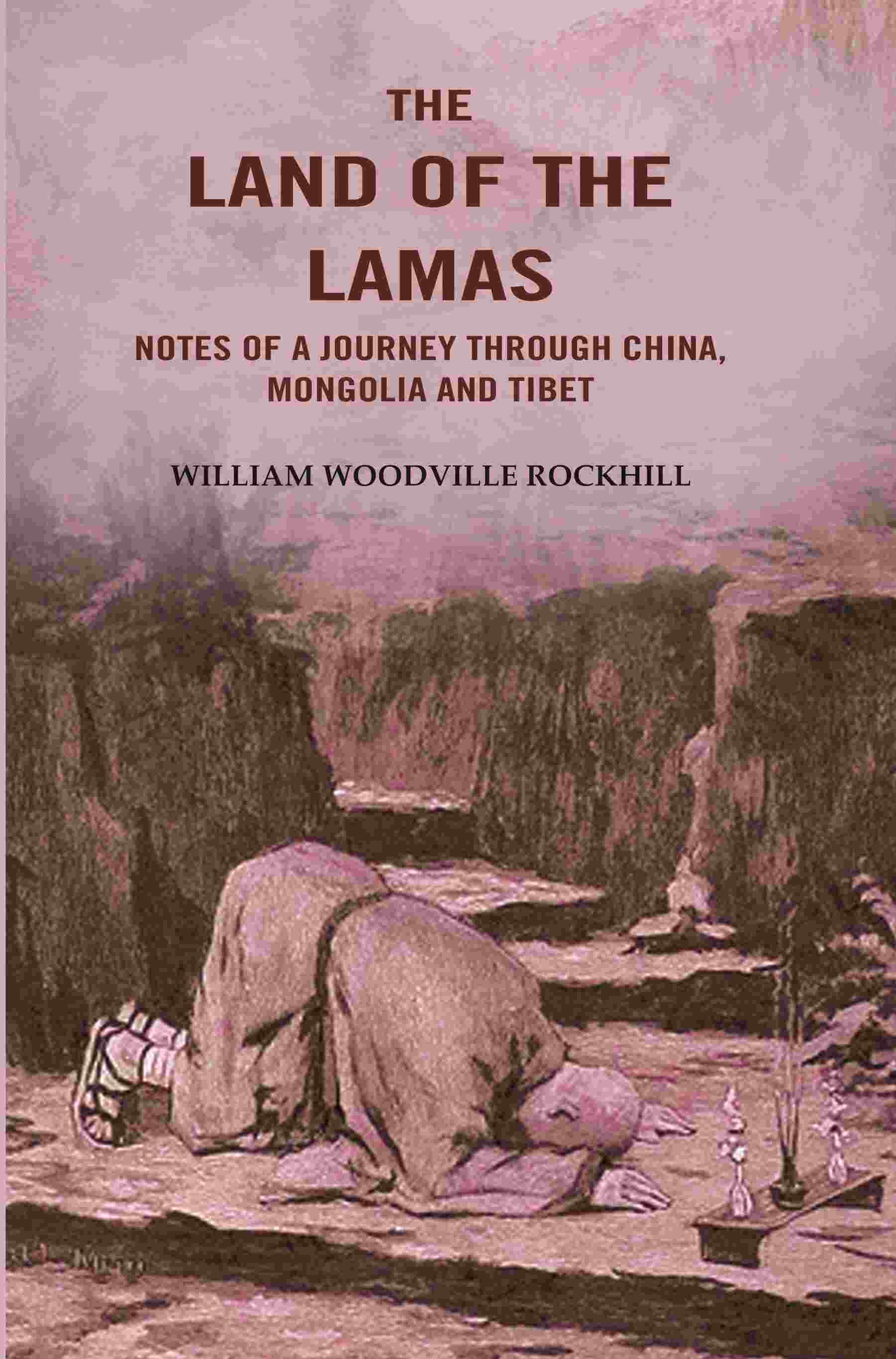 The Land of the Lamas: Notes of a Journey through China, Mongolia and Tibet - Gyan Books
