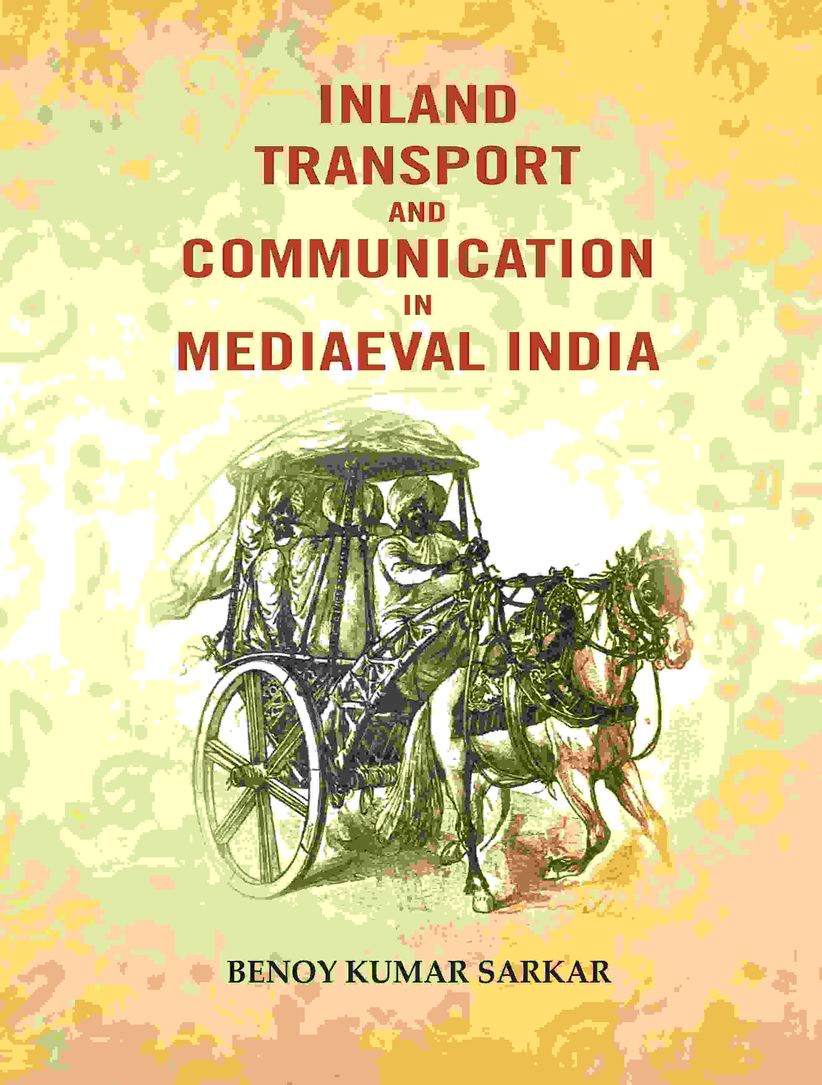 Inland transport and communication in mediaeval India - Gyan Books