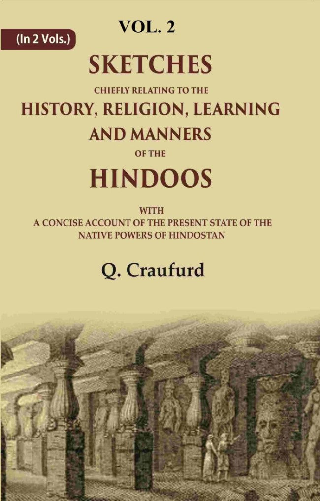 Sketches Chiefly Relating To The History, Religion, Learning And Manners Of The Hindoos: With A Concise - Gyan Books