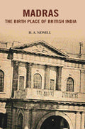 Madras the Birth Place of British India - Gyan Books