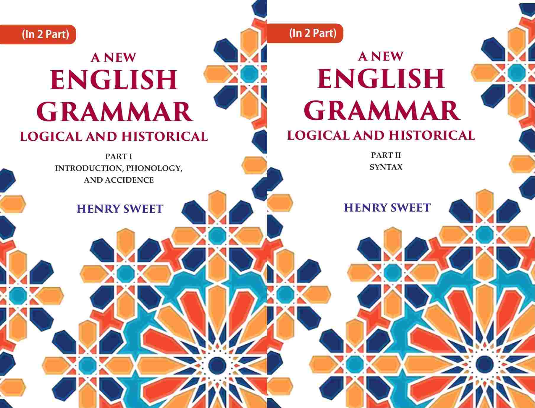 A New English Grammar Logical and Historical: Introduction, Phonology, and Accidence, Syntax 2 Parts Set - Gyan Books