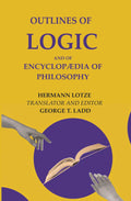 Outlines of Logic: And of Encyclopædia of philosophy - Gyan Books