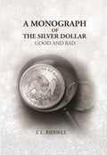 A Monograph of the Silver Dollar: Good and Bad - Gyan Books
