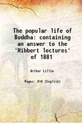 The popular life of Buddha containing an answer to the "Hibbert lectures" of 1881 - Gyan Books