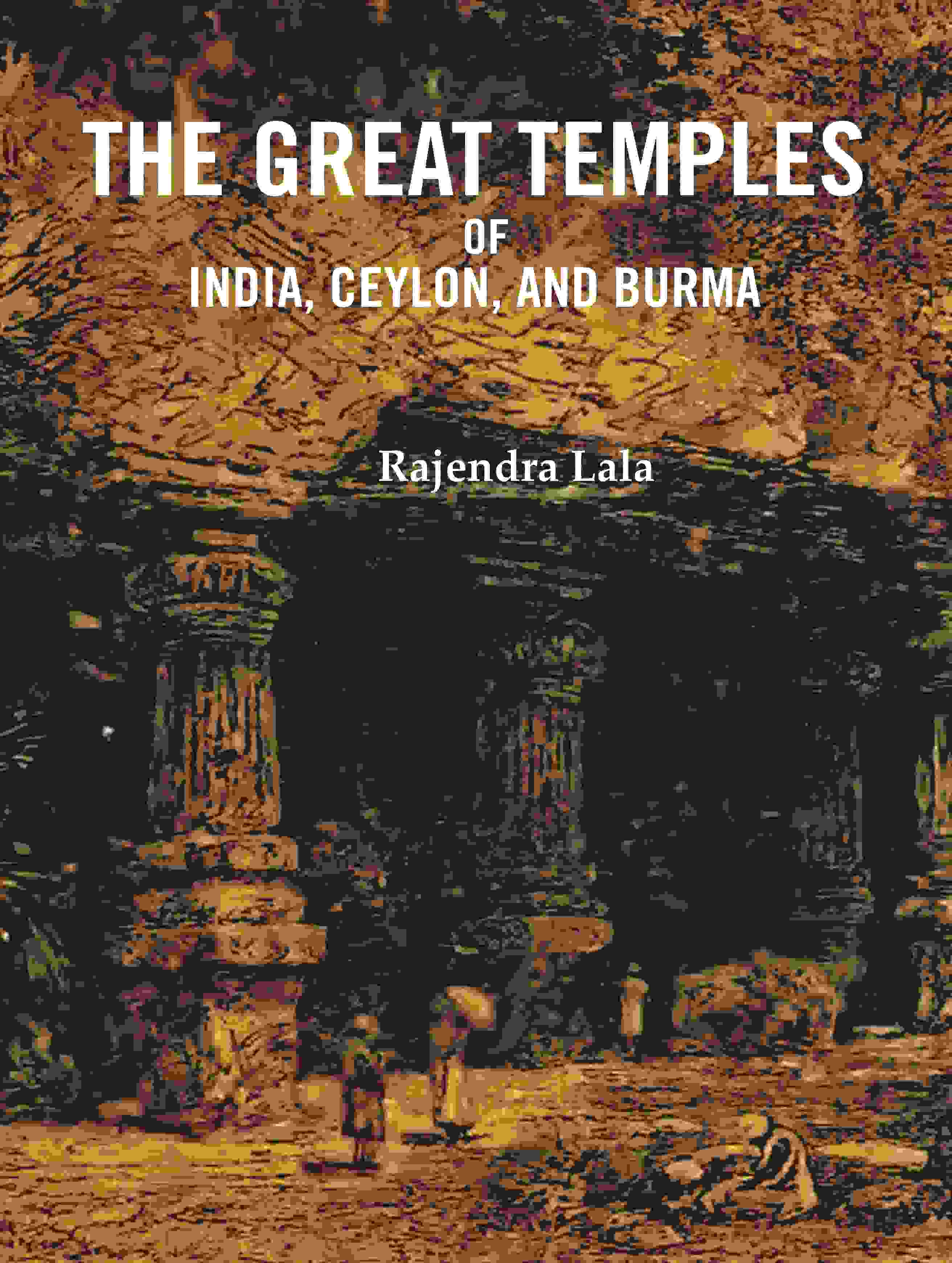 The Great Temples of India, Ceylon, and Burma - Gyan Books