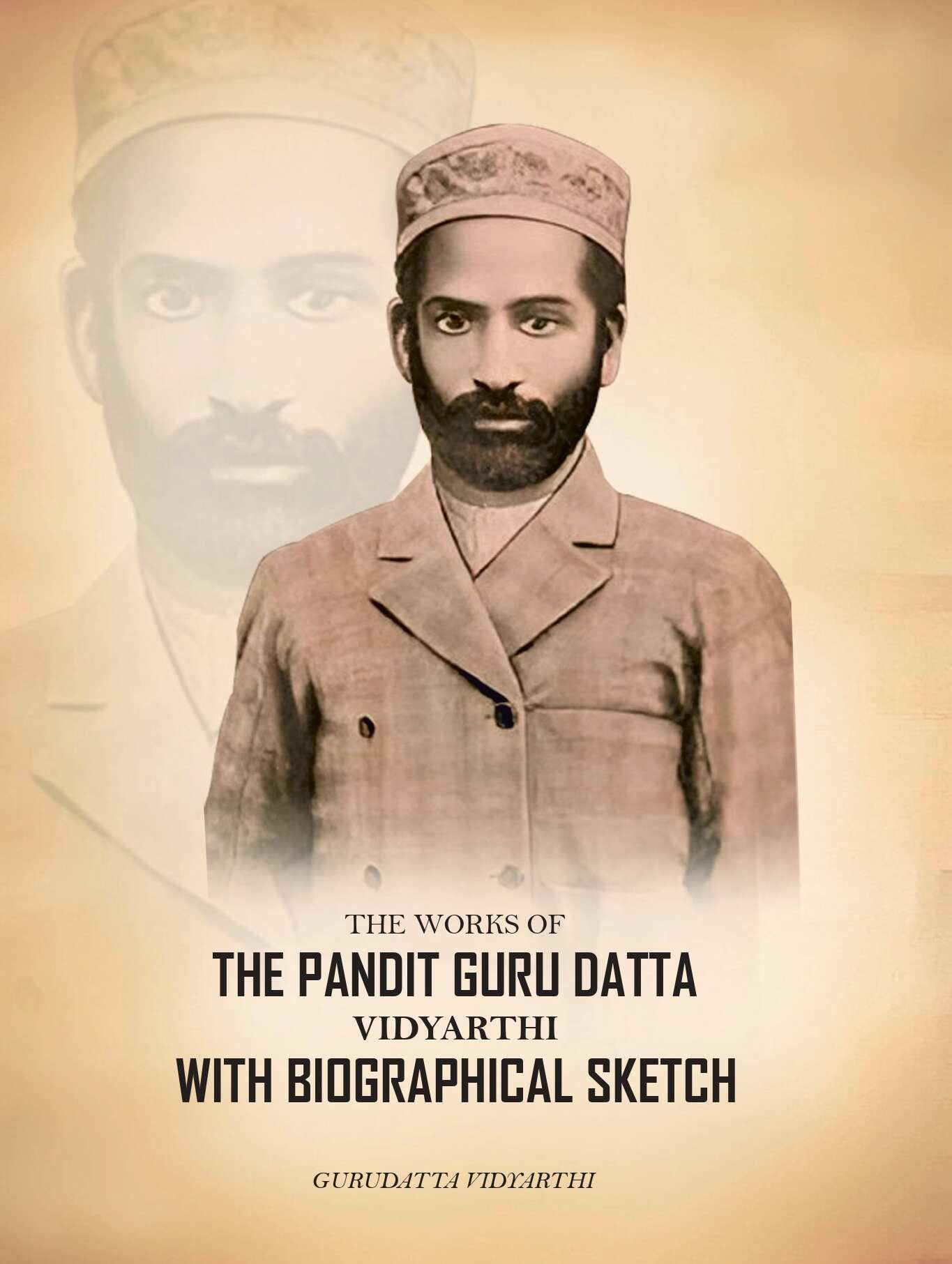 The Works of The Pandit Guru Datta Vidyarthi; With Biographical Sketch - Gyan Books