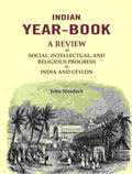 Indian Year-Book: A Review of Social, Intellectual, and Religious Progress in India and Ceylon - Gyan Books