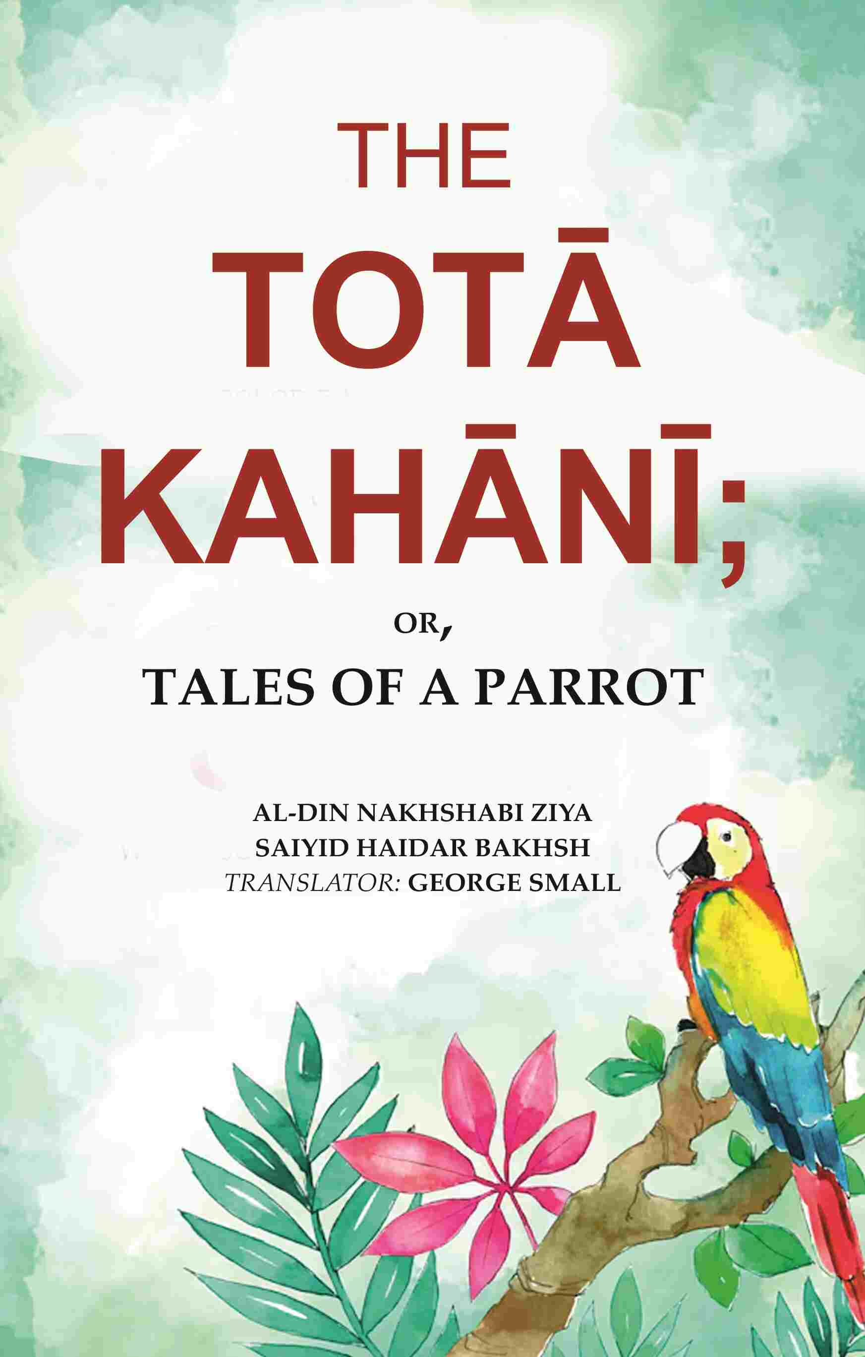 The Totā Kahānī;: Or, Tales of a Parrot - Gyan Books