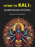 Hymn to Kali: Karpuradi-Stotra - Gyan Books
