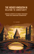 The Higher Hinduism in Relation to Christianity: Certain Aspects of Hindu Thought From the Christian Standpoint - Gyan Books