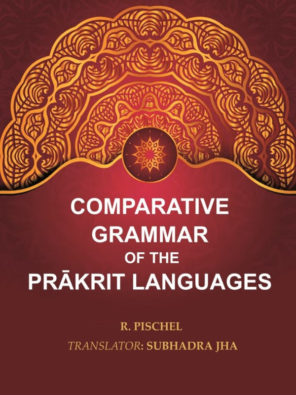 Comparative Grammar of the Prākrit Languages - Gyan Books